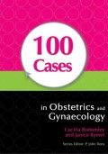 100 Cases in Obstetrics and Gynaecology