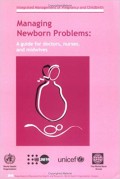 Managing newborn problems : a guide for doctors, nurses, and midwives.